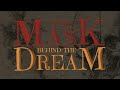 The Mask Behind The Dream TRAILER