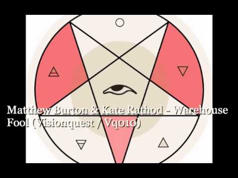 Matthew Burton & Kate Rathod - Warehouse Fool (Visionquest / Vq010)