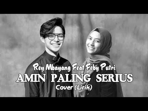 Amin Paling Serius Cover (Lirik) - Sal Priadi & Nadin Amizah | Rey Mbayang Feat Feby Putri