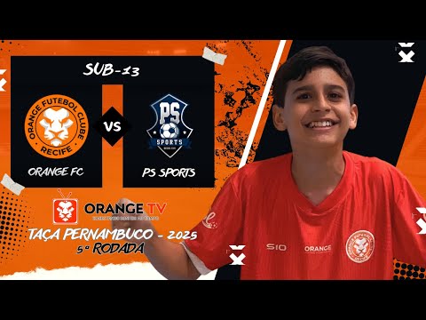 AO VIVO E COM IMAGENS: ORANGE VS. PS SPORTS | TAÇA PERNAMBUCO | SUB 13 | TEMPORADA 2025