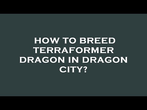 How to breed terraformer dragon in dragon city?