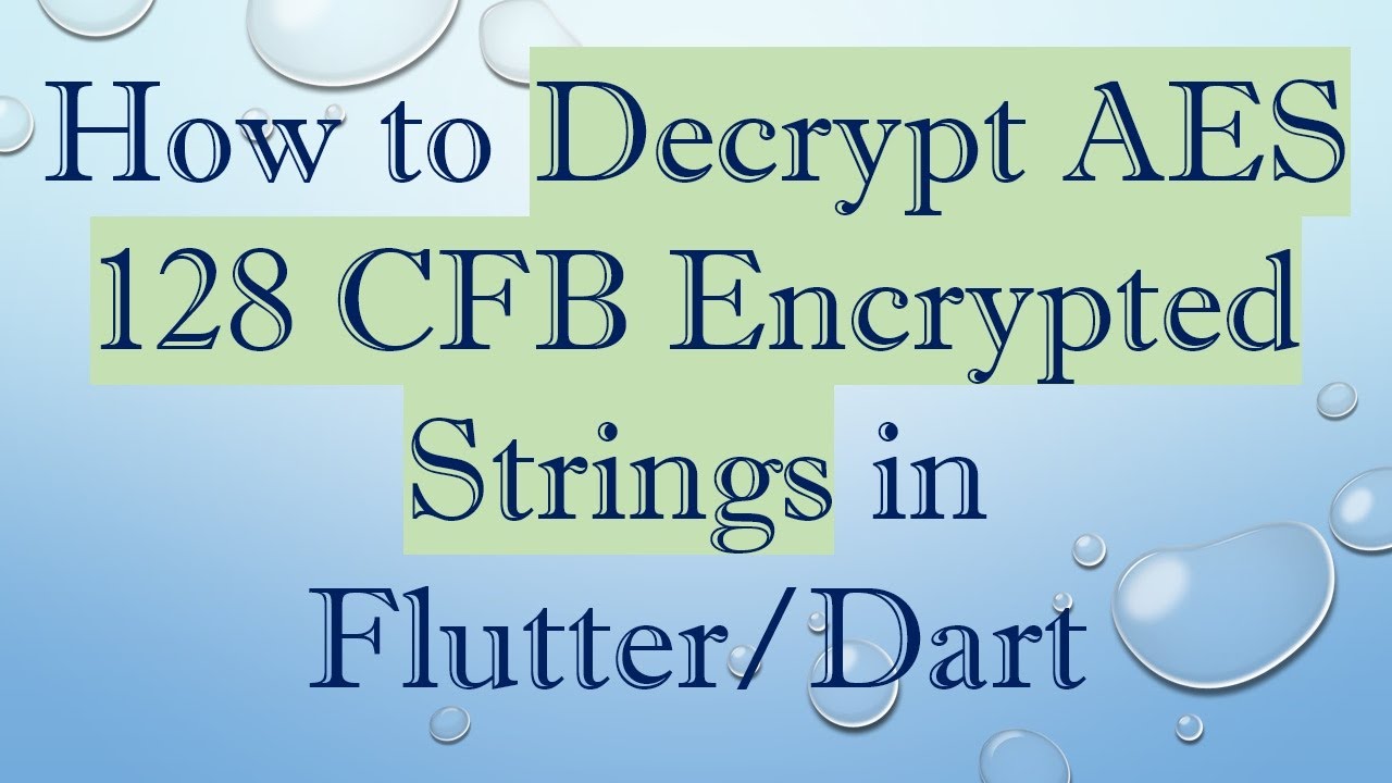 How to Decrypt AES 128 CFB Encrypted Strings in Flutter/Dart