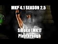 MKP 4 1 Season 2 5 Smoke MK1 Playthrough