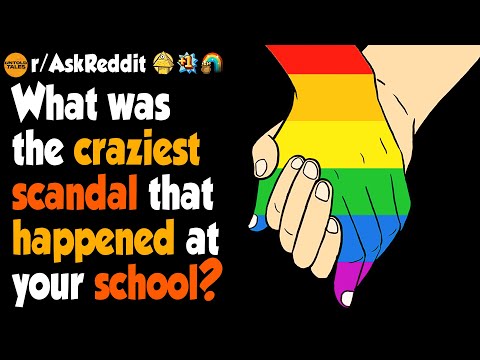 What Was The Craziest Scandal That Happened At Your School?