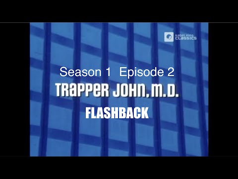 TRAPPER JOHN M.D.  S1E2  'Flashback' - FULL EP - Re-Mastered