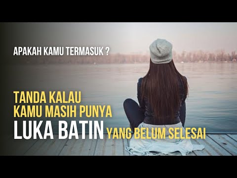 4 Tanda Seseorang Punya Luka Batin Yang Belum Selesai, Kamu Termasuk?
