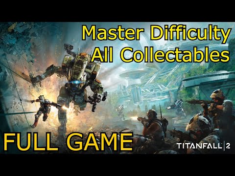 Titanfall 2 Full Gameplay Walkthrough on Master Difficulty with All Collectibles