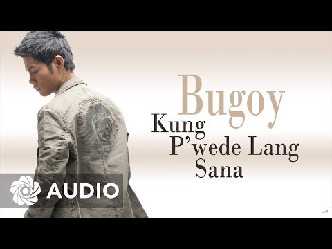 Bugoy Drilon - Kung Pwede Lang Sana (Audio) 🎵 | Paano Na Kaya