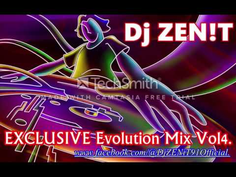 Dj ZEN!T - EXCLUSIVE Evolution Mix Vol4
