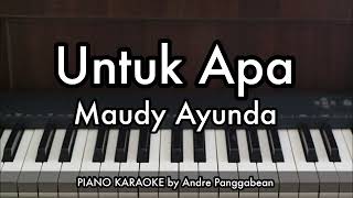 Download lagu Untuk Apa - Maudy Ayunda | Piano Karaoke by Andre Panggabean mp3