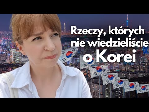 Rzeczy, których nie wiedzieliście o Korei (i Koreańczykach) - porcja ciekawostek z Korei