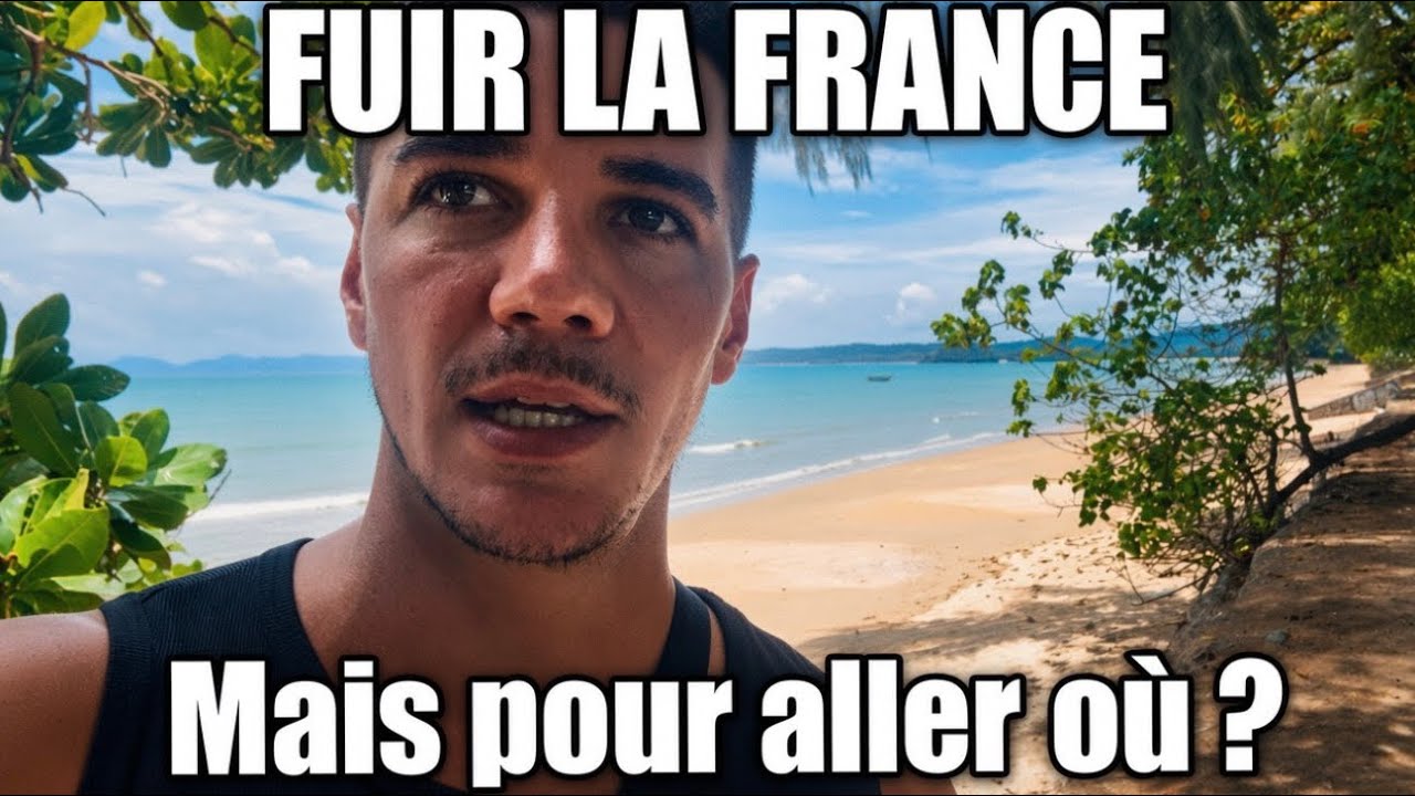 Fuir la France ? Mais pour aller où ?!!