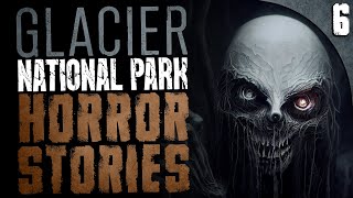 6 True Glacier National Park HORROR Stories and More Montana Scary Stories