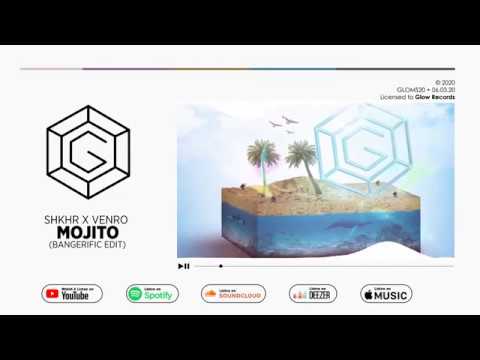 SHKHR X VENRO - Mojito (Bangerific Edit)
