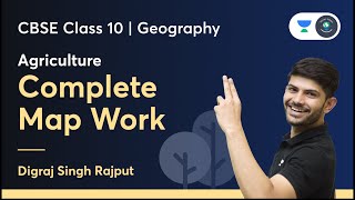 Agriculture | Complete Map Work | CBSE Class 10 Geography | Digraj Singh Rajput