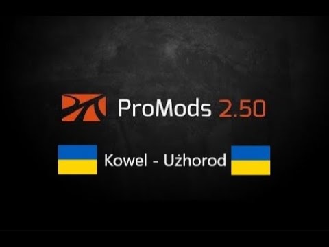 ETS 2 ProMods 2.50 | 🇺🇦 Kowel - Użhorod 🇺🇦 #2