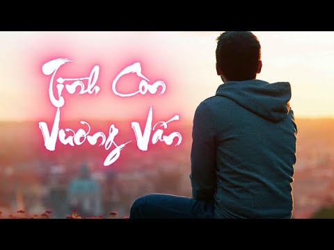 Tình Còn Vương Vấn | Nhạc Slow Rock Ballad