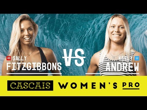 Sally Fitzgibbons vs. Keely Andrew - Quarterfinals, Heat 2 - Cascais Women's Pro 2017