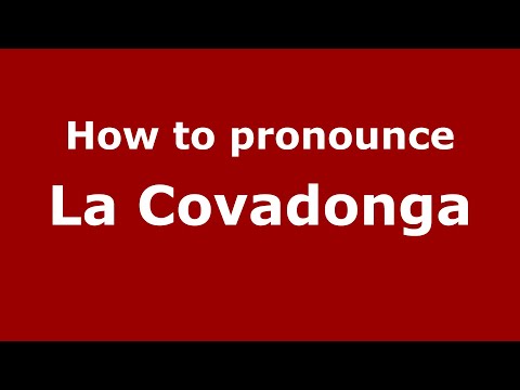 How to pronounce La Covadonga (Mexico/Mexican Spanish) - PronounceNames.com
