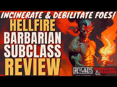 Hellfire Barbarian Subclass Review (DM Stash) - D&D 5e Subclass Series