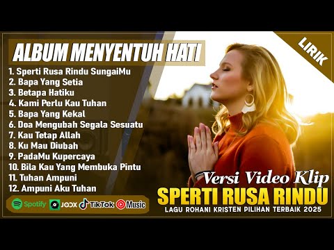 SPERTI RUSA RINDU SUNGAIMU - SAAT TEDUH PAGI HARI MENYENTUH HATI || LAGU ROHANI TERBARU 2025 (LIRIK)
