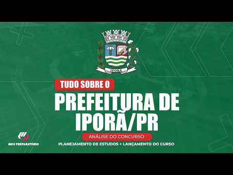 CONCURSO PREFEITURA DE IPORÃ/PR + PLANEJAMENTO DE ESTUDOS