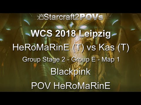 SC2 LotV - WCS 2018 Leipzig - HeRoMaRinE vs Kas - Ro64 Group E - Map 1 - Blackpink - HeRoMaRinE