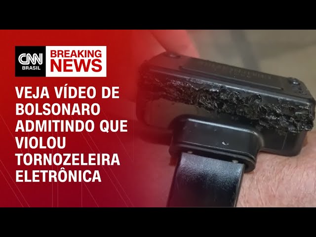 Veja vídeo de Bolsonaro admitindo que violou tornozeleira eletrônica | AGORA CNN