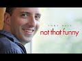 Not That Funny A Romantic Comedy Starring Tony Hale