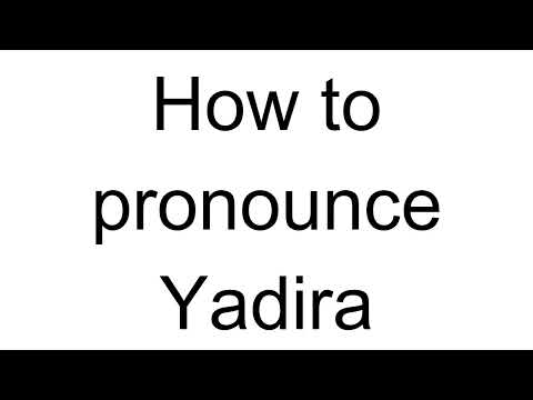How to Pronounce Yadira (English)