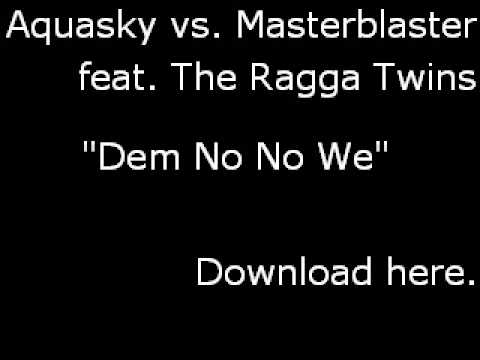 [Download links] Aquasky vs. Masterblaster - Dem No No We (Feat. Ragga Twins)