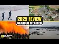 Year In Review Top Canadian Weather Events That Defined 2025