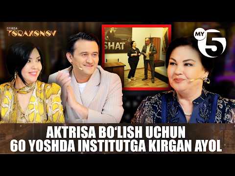 Aktrisa boâlish uchun 60 yoshda institutga kirgan ayol | EFIRDA TO'RAXONOV