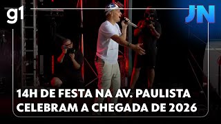 Jornal Nacional: 14h de festa na Av. Paulista celebram a chegada de 2026