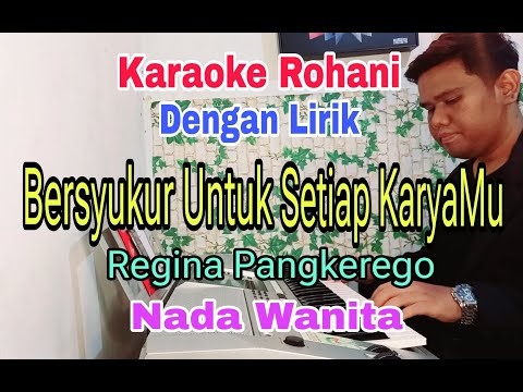 Karaoke Bersyukur Untuk Setiap KaryaMu | Nada Wanita | Regina Pangkerego | Nada Dasar C = Do