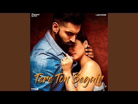 Tere Ton Begair (feat. Parmish Verma)