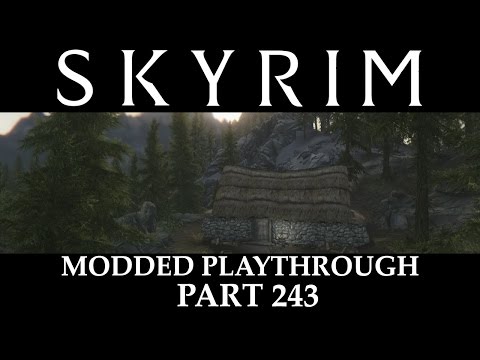 Skyrim Modded Playthrough - Part 243