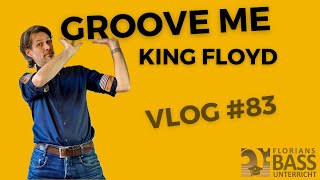 VLOG #83 - Groove Me (King Floyd) - Basslinie