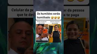 Os Humildes Serão Humilhados! 😅😂#shorts #viral #shortvideo #viralvideo #youtubeshorts #funny #fyp #_