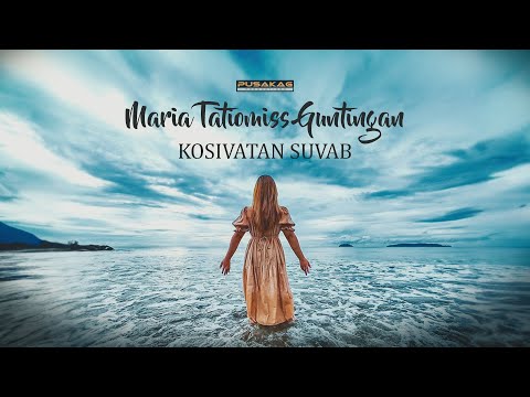 MARIA TATIOMISS GUNTINGAN - Kosivatan Suvab