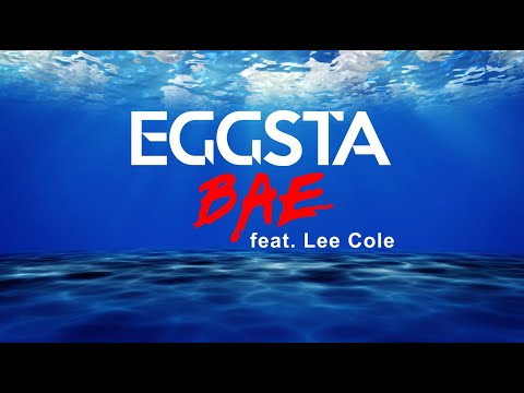 EGGSTA feat. Lee Cole - BAE (Lyric Video)