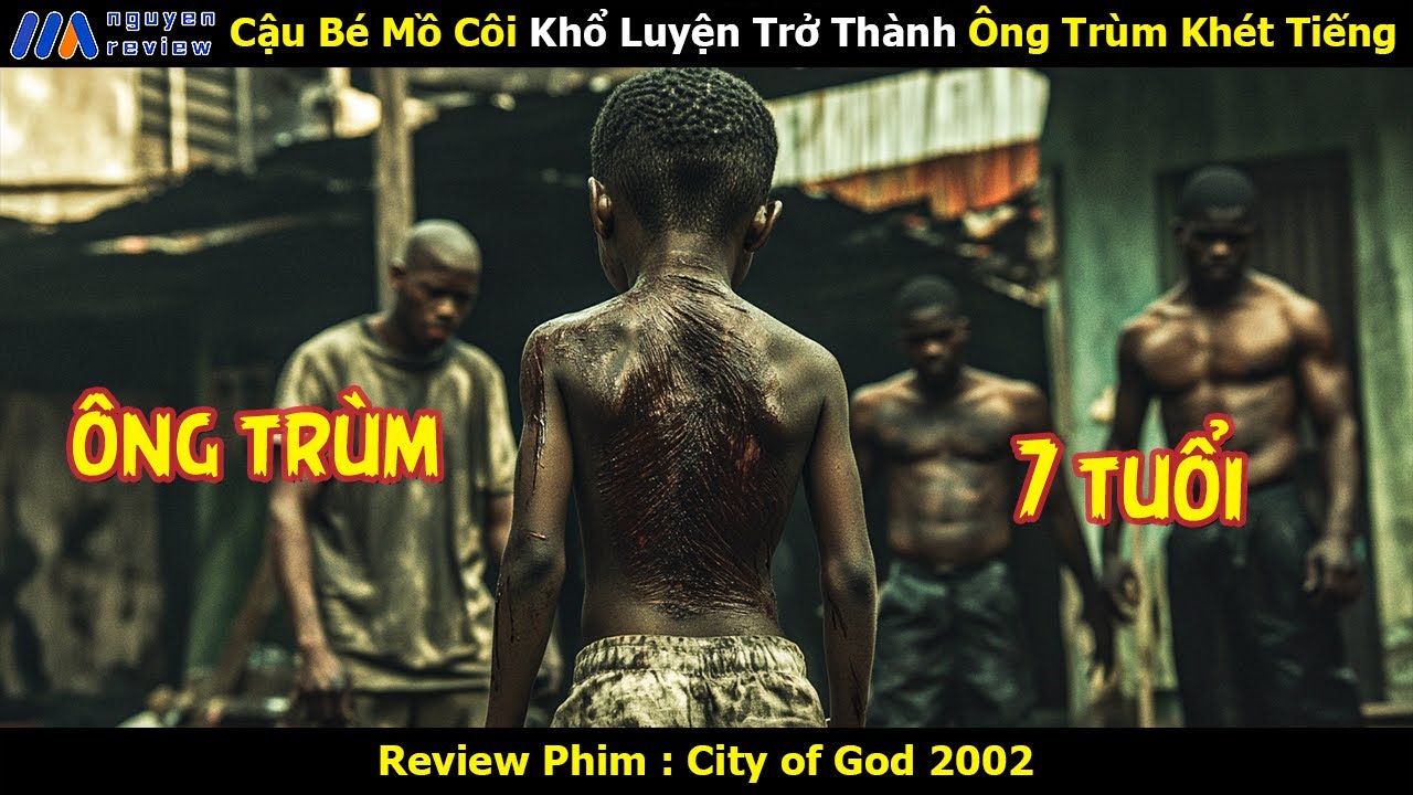 [Review Phim] Cậu Bé Mồ Côi Khổ Luyện Trở Thành Ông Trùm Khét Tiếng