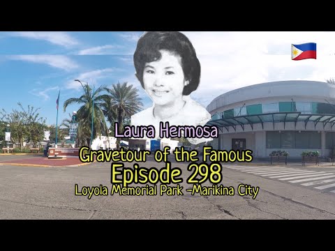 Gravetour of the Famous E298ph | Laura Hermosa | Loyola Memorial Park -Marikina City