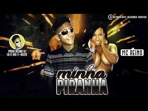 MC REINO - MINHA PIRANHA - MÚSICA NOVA