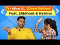 Katrina Kaif Siddhant Chaturvedi Plays What If Ghost Edition Phone Bhoot