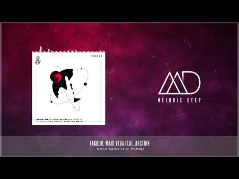 Fakdem, Maxi Vega Feat. ARCTRIK - Hush (Who Else Remix) [Truesounds Music]
