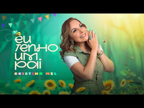 Cristina Mel - Eu Tenho um Pai (Áudio Oficial)