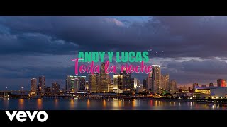Video Toda La Noche de Andy y Lucas