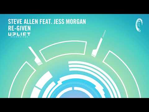Steve Allen feat. Jess Morgan - Re-Given (Extended) Uplift