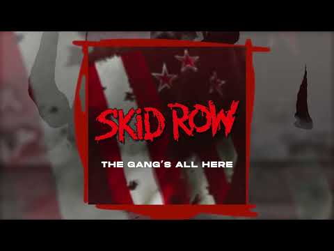 SKID ROW - "The Gang's All Here" (Official Audio)